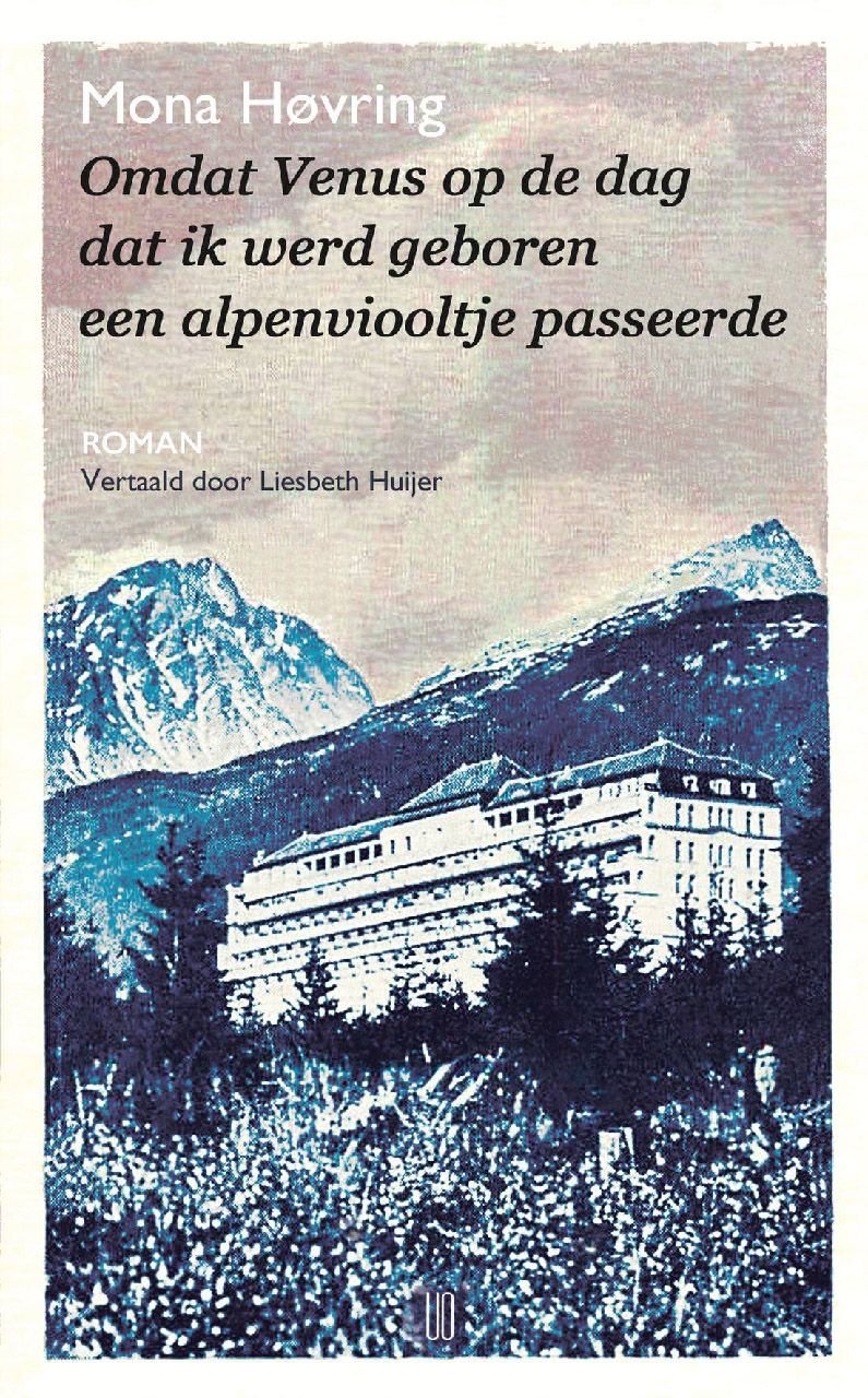 Mona Høvring - Omdat Venus op de dag dat ik werd geboren een alpenviooltje passeerde